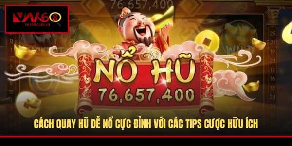cách quay hũ dễ nổ