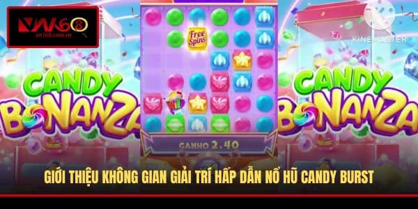 Giới thiệu không gian giải trí hấp dẫn nổ hũ Candy Burst