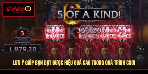 Lưu ý giúp bạn đạt được hiệu quả cao trong quá trình chơi