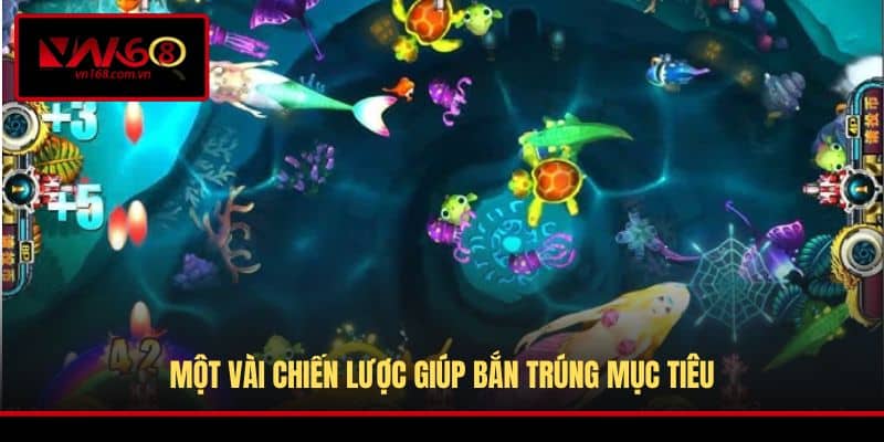 Một vài chiến lược giúp bắn trúng mục tiêu